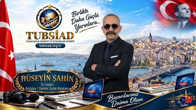 TUBSİAD Antalya / Demre Şube Başkanlığı Görevine Hüseyin Şahin Getirildi